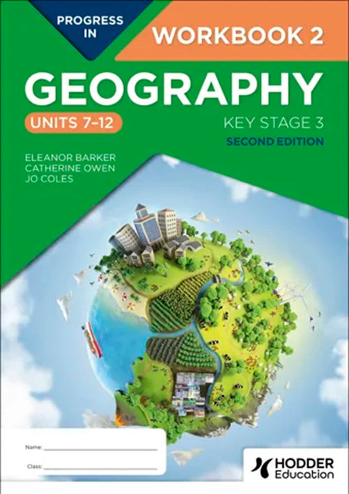 IISM | Progress in Geography: Key Stage 3, Second Edition: Workbook 2 (Units 7–12) - 9781398378919 - Hodder Education