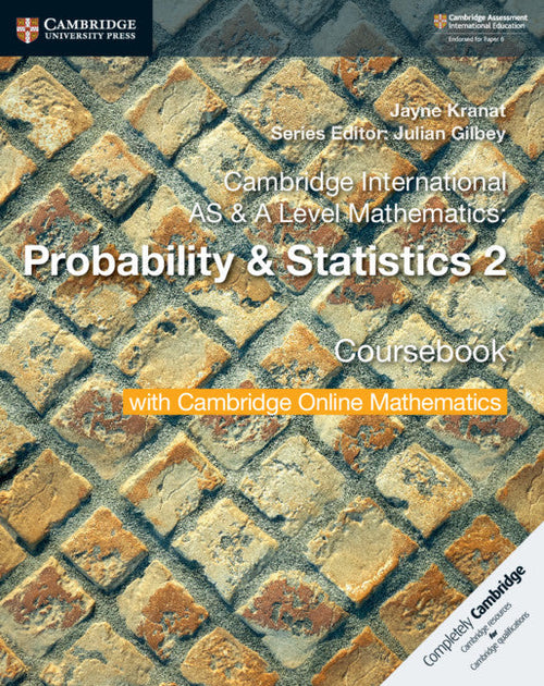 IISM | Cambridge International AS & A Level Mathematics: Probability & Statistics 2 Coursebook with Cambridge Online Mathematics (2 Years) - Kranat - 9781108633055 - Cambridge