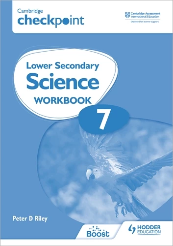 MIS | Cambridge Checkpoint Lower Secondary Science Workbook 7 - Peter Riley - 9781398301399 - Hodder