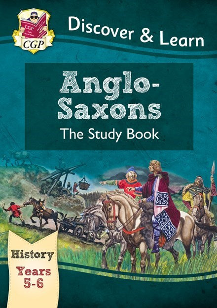 MIS | KS2 History Discover & Learn: Anglo-Saxons Study Book (Years 5 & 6) - 9781782941996 - CGP